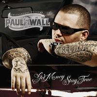 Paul Wall - Get Money Stay True