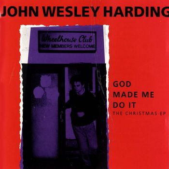 John Wesley Harding - God Made Me Do It: The Christmas EP