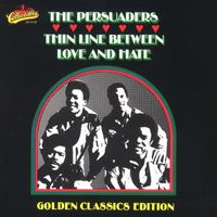 The Persuaders - Thin Line Between Love & Hate: Golden Classics