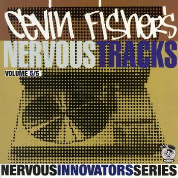 Cevin Fisher - Cevin Fisher's Nervous Tracks