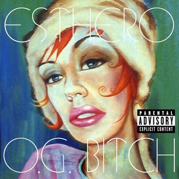 Esthero - O.G. Bitch (U.S. Maxi Single [Explicit])