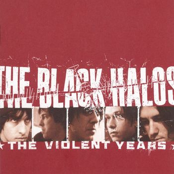 The Black Halos - The Violent Years