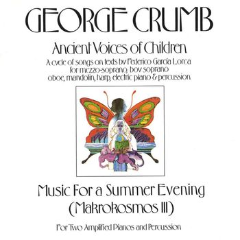 Arthur Weisberg/Contemporary Chamber Ensemble - George Crumb: Ancient Voices Of Children/Music For A Summer Evening
