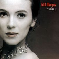 Edith Márquez - Frente a ti