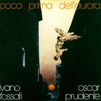 Ivano Fossati & Oscar Prudente - Poco prima dell'aurora