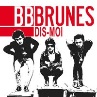 BB Brunes - Dis Moi (single digital)