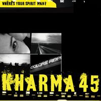 Kharma 45 - Where's Your Spirit Man (U.S 3-track DMD)