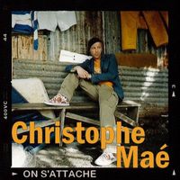 Christophe Maé - On S'Attache