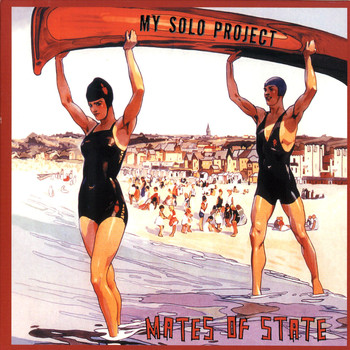 Mates of State - My Solo Project