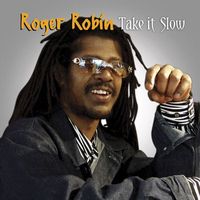 Roger Robin - Take It Slow