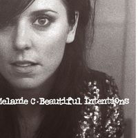 Melanie C - Beautiful Intentions (Explicit)
