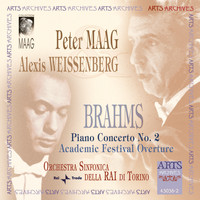 Alexis Weissenberg, Peter Maag & Orchestra Sinfonica RAI Di Torino - Brahms: Piano Concerto No. 2 & Academic Festival Overture