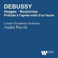 André Previn & London Symphony Orchestra - Debussy: Images pour orchestre, Prélude à l'après-midi d'un faune & Nocturnes