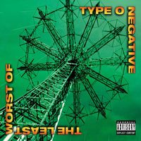 Type O Negative - The Least Worst Of (Explicit)