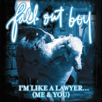 Fall Out Boy - I'm Like A Lawyer With The Way I'm Always Trying To Get You Off (Me & You) Bundle 1 (UK Version)