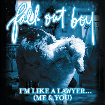 Fall Out Boy - I'm Like A Lawyer With The Way I'm Always Trying To Get You Off (Me & You) Bundle 3 (UK Version)