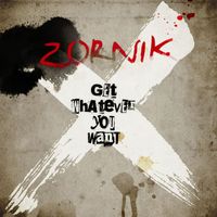Zornik - Get Whatever you want