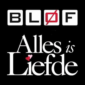 BLØF - Alles Is Liefde