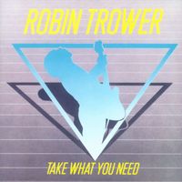 Robin Trower - Take What You Need