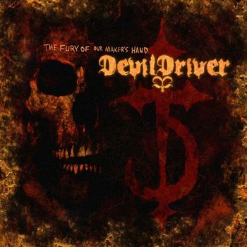 DevilDriver - The Fury Of Our Maker's Hand (Special Edition)