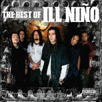 Ill Niño - The Best Of Ill Niño
