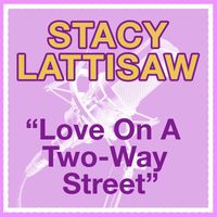 Stacy Lattisaw - Love On A Two-Way Street