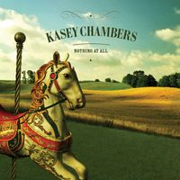 Kasey Chambers - Nothing At All