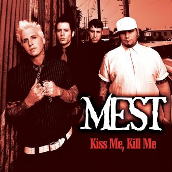 Mest - Kiss Me, Kill Me