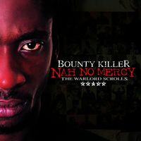 Bounty Killer - Nah No Mercy - The Warlord Scrolls