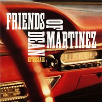 Friends Of Dean Martinez - Retrograde