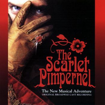 Various Artists - The Scarlet Pimpernel: The New Musical Adventure (Original Broadway Cast Recordings)