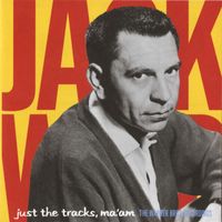 Jack Webb - Just The Tracks Ma'am: The Warner Bros. Recordings