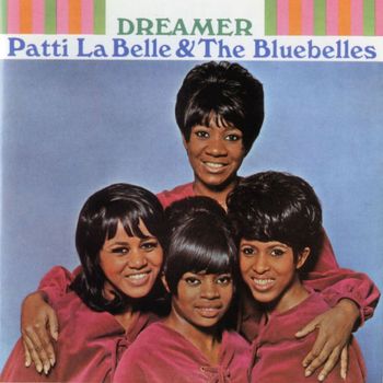 Patti Labelle & The Bluebelles - Dreamer