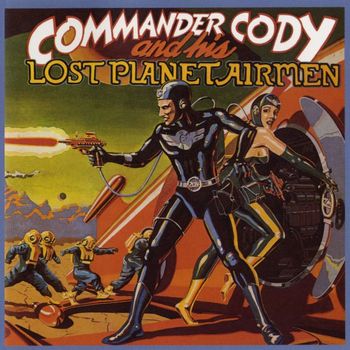 Commander Cody & His Lost Planet Airmen - Commander Cody & His Lost Planet Airmen