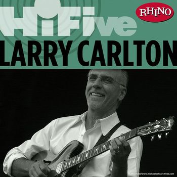 Larry Carlton - Rhino Hi-Five: Larry Carlton