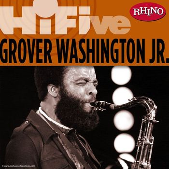 Grover Washington Jr. - Rhino Hi-Five: Grover Washington Jr.