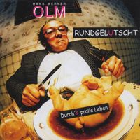 Hans Werner Olm - Rundgelutscht - Durch's Pralle Leben