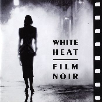 Jazz At The Movies Band - White Heat: Film Noir