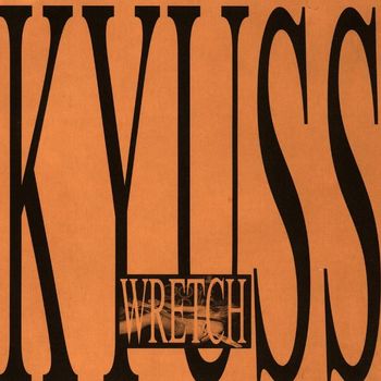 Kyuss - Wretch (Explicit)