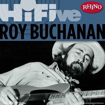 Roy Buchanan - Rhino Hi-Five: Roy Buchanan