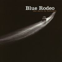 Blue Rodeo - The Days in Between (Explicit)