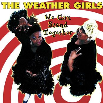 The Weather Girls - We Can Stand Together