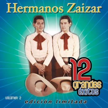 Hermanos Zaizar - 12 Grandes exitos Vol. 2