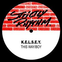K.E.L.S.E.Y. - This Way / Boy
