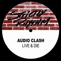 Audio Clash - Live And Die