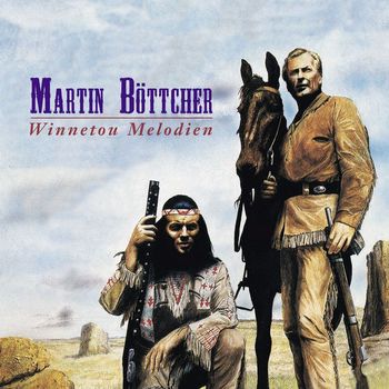 Martin Böttcher - Winnetou-Melodien