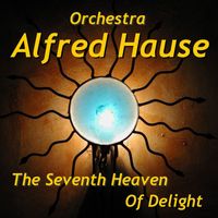 Orchester Alfred Hause - The Seventh Heaven of Delight