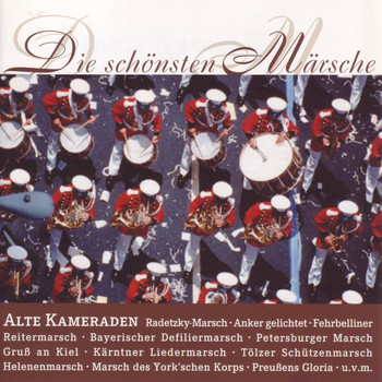 Various Artists - Die schönsten Märsche - Alte Kameraden