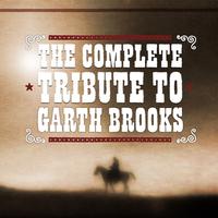 Various Artists - Garth Brooks Tribute - The Complete Tribute To Garth Brooks