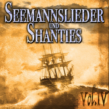 Various Artists - Seemannslieder nnd Shanties, Vol. 4